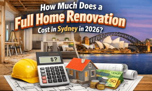 How Much Does a Full Home Renovation Cost in Sydney in 2026
